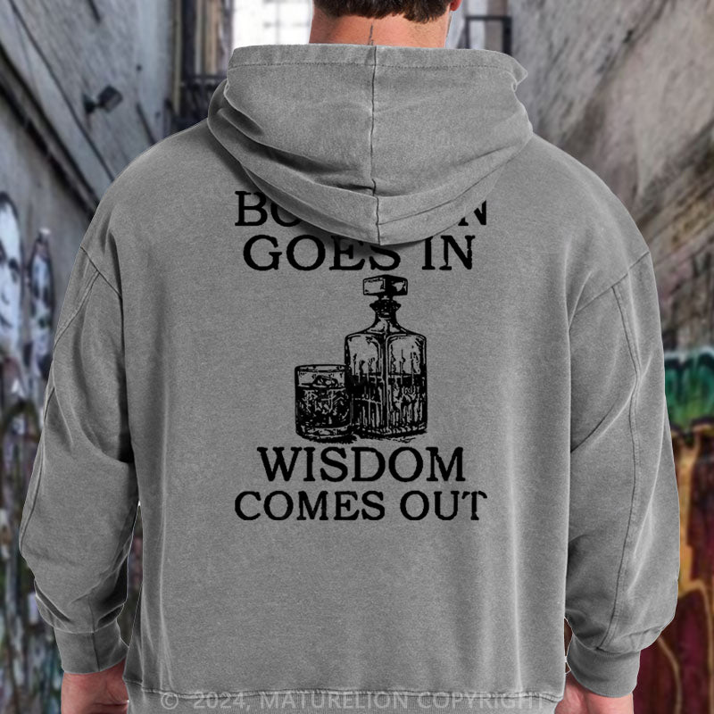 Maturelion Bourbon Goes In Wisdom Comes Out iback DTG Printing Washed Hoodie