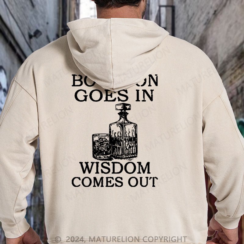 Maturelion Bourbon Goes In Wisdom Comes Out iback DTG Printing Washed Hoodie