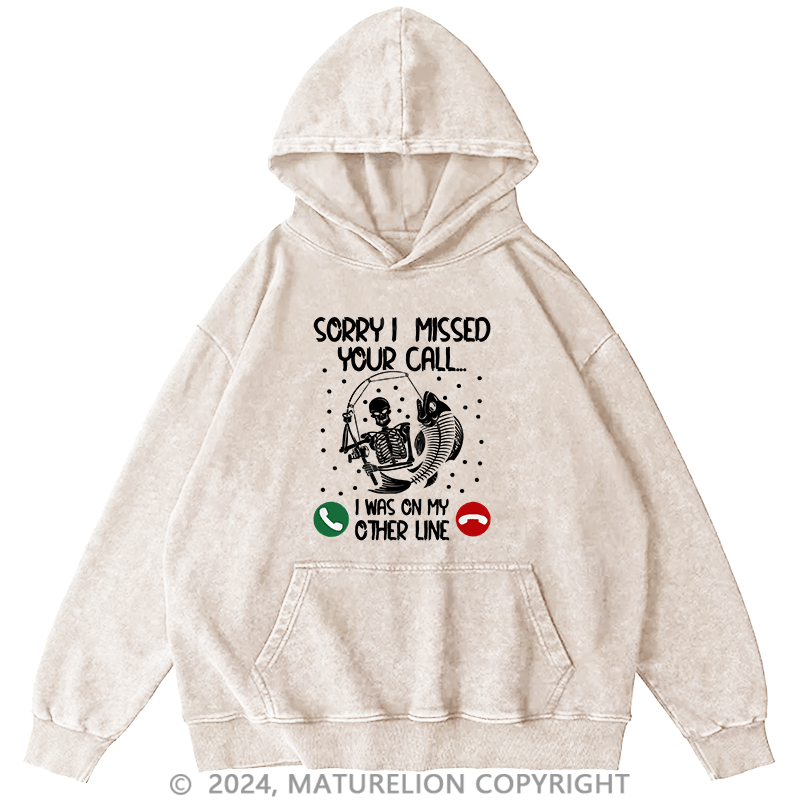 Maturelion Men's Hoodie Sorry I Missed Your Call DTG Printing Washed Hoodie