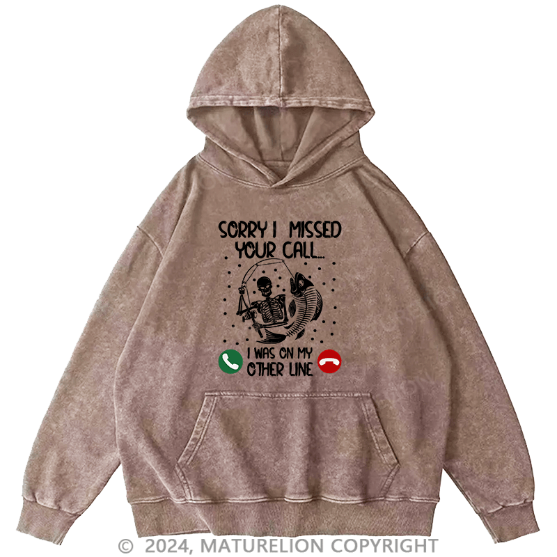 Maturelion Men's Hoodie Sorry I Missed Your Call DTG Printing Washed Hoodie