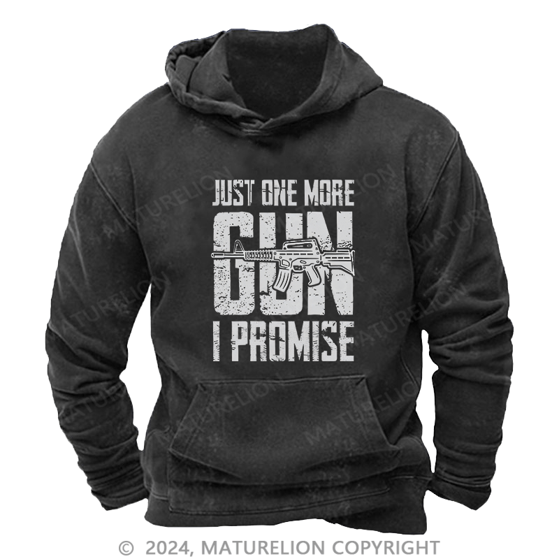 Maturelion Men's Hoodie Just One More Gun I Promise DTG Printing Washed Hoodie