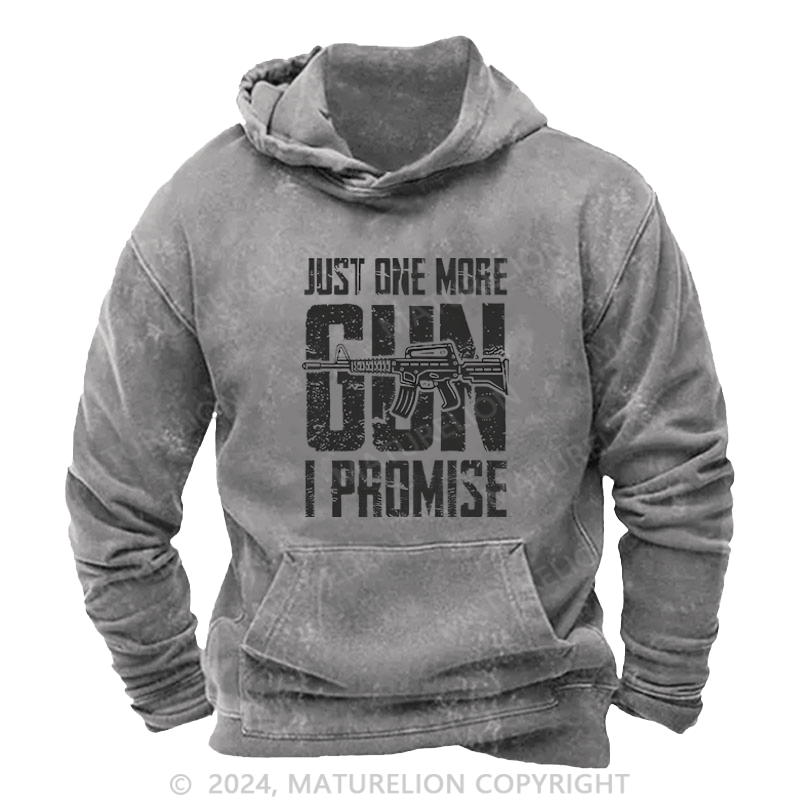 Maturelion Men's Hoodie Just One More Gun I Promise DTG Printing Washed Hoodie