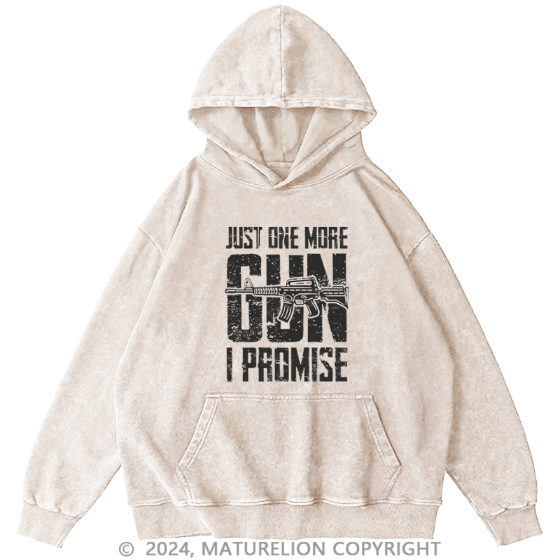 Maturelion Men's Hoodie Just One More Gun I Promise DTG Printing Washed Hoodie