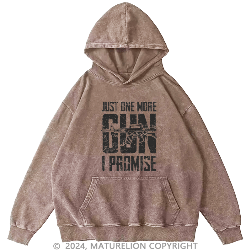 Maturelion Men's Hoodie Just One More Gun I Promise DTG Printing Washed Hoodie