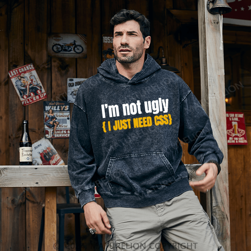 Maturelion Men's Hoodie Funny I'm Not Ugly I Just Need CSS Hoodie