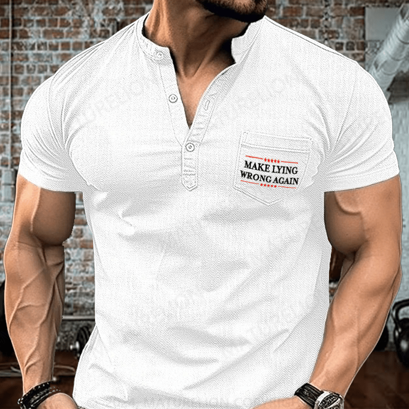 Maturelion Make Lying Wrong Again Henley Shirt