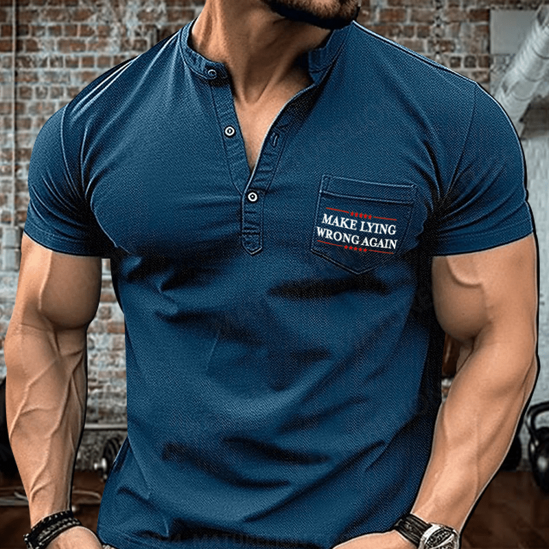 Maturelion Make Lying Wrong Again Henley Shirt