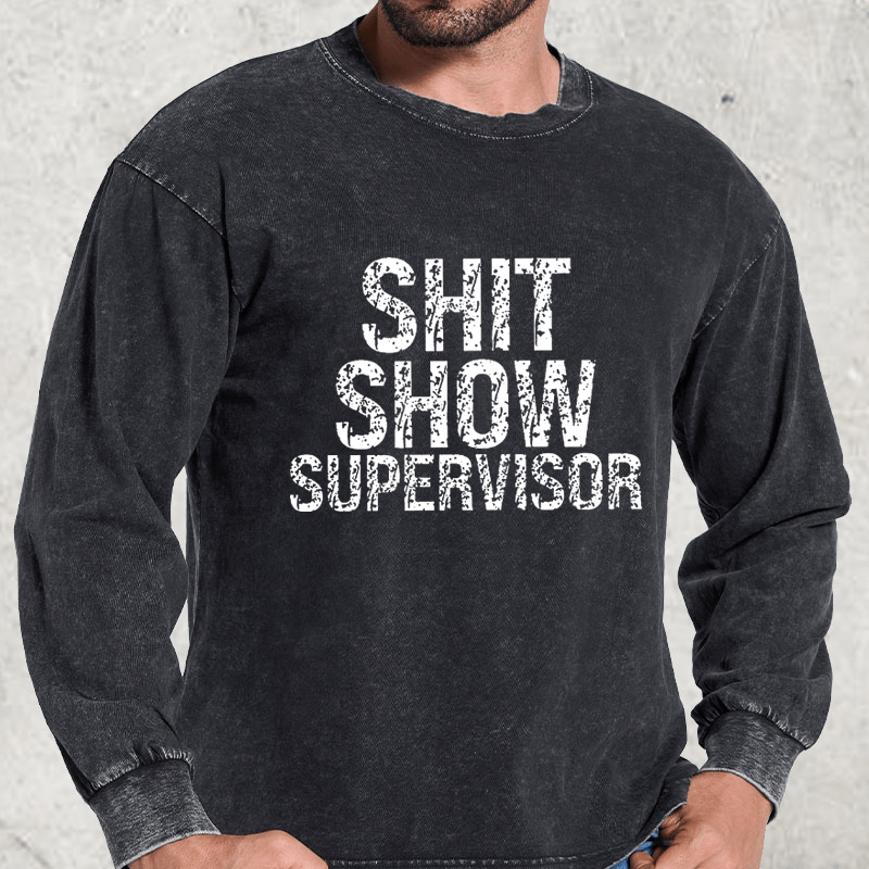 Maturelion Sh*t Show Supervisor DTG Printing Washed Long Sleeve Shirt