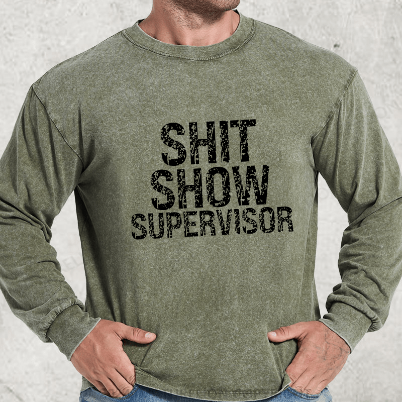 Maturelion Sh*t Show Supervisor DTG Printing Washed Long Sleeve Shirt