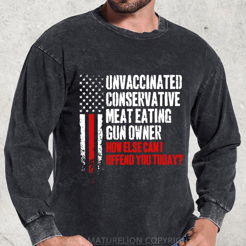 Maturelion Unvaccinated Conservative Meat Eating Gun Owner Funny Offended DTG Printing Washed Long Sleeve Shirt