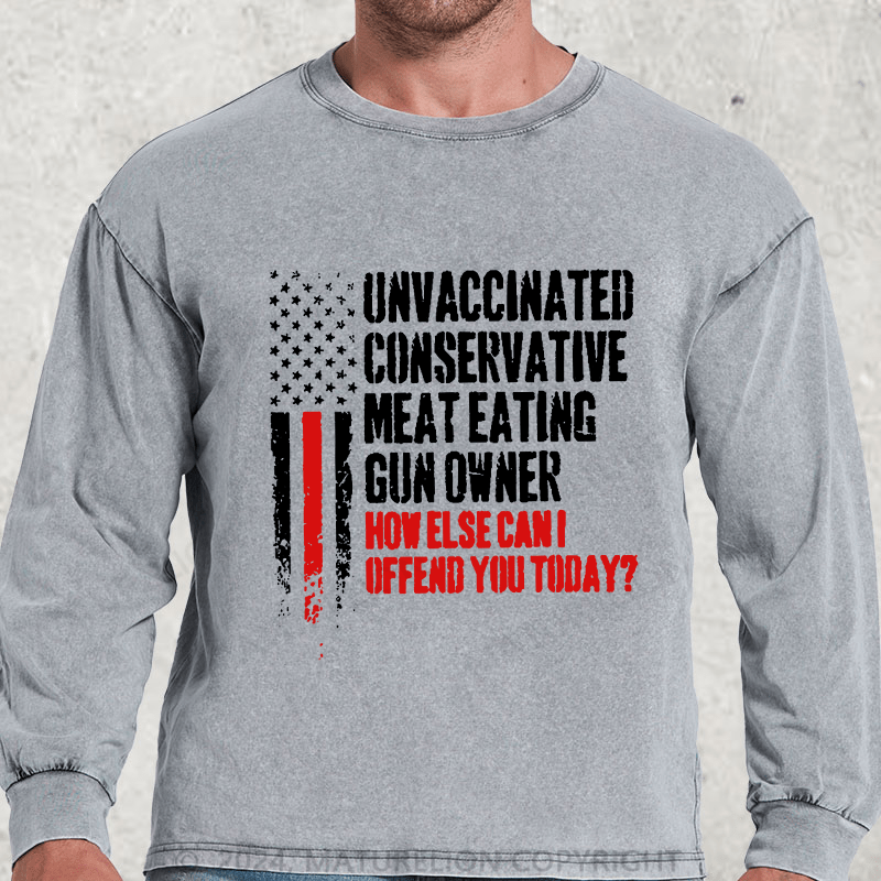 Maturelion Unvaccinated Conservative Meat Eating Gun Owner Funny Offended DTG Printing Washed Long Sleeve Shirt