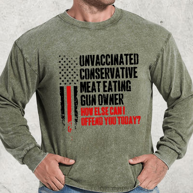 Maturelion Unvaccinated Conservative Meat Eating Gun Owner Funny Offended DTG Printing Washed Long Sleeve Shirt