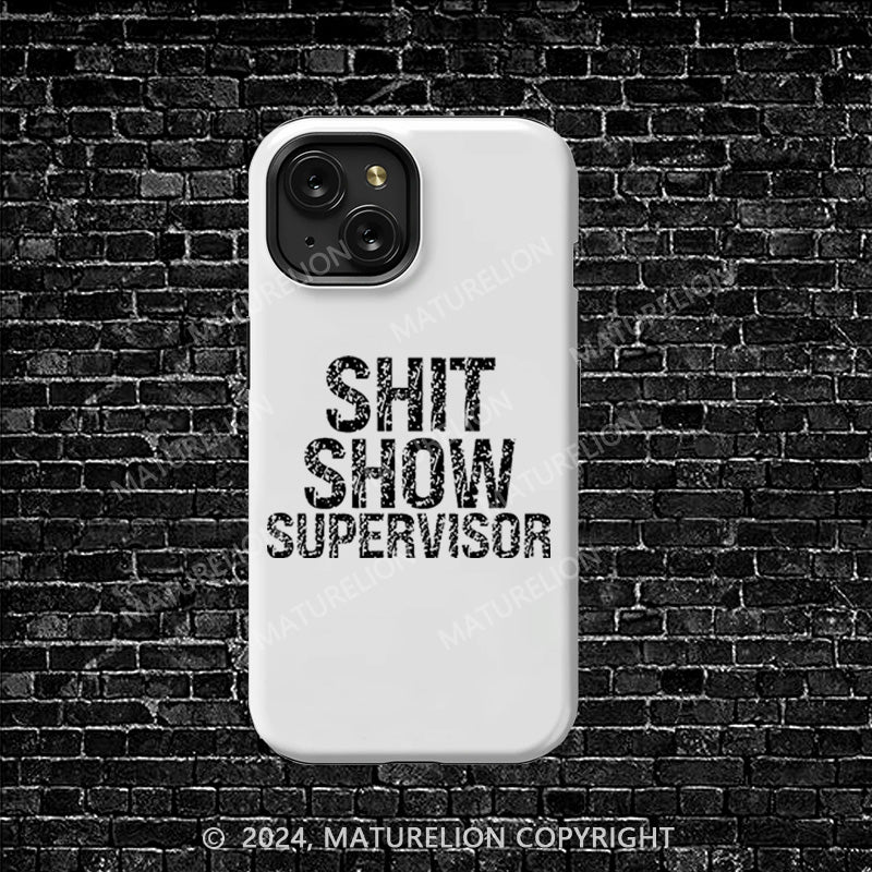 Maturelion Shit Show Supervisor iphone Case