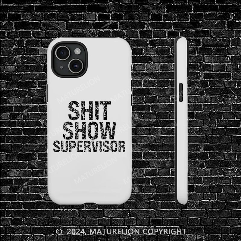 Maturelion Shit Show Supervisor iphone Case