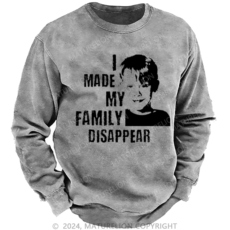 Maturelion Christmas Sweatshirt I Made My Family Disappear DTG Printing Washed sweatshirt