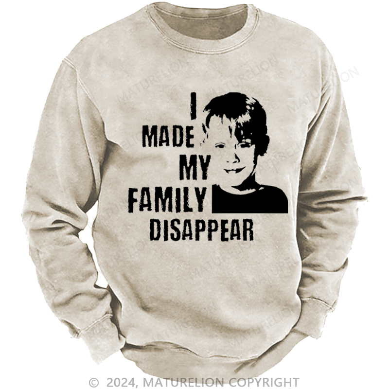 Maturelion Christmas Sweatshirt I Made My Family Disappear DTG Printing Washed sweatshirt