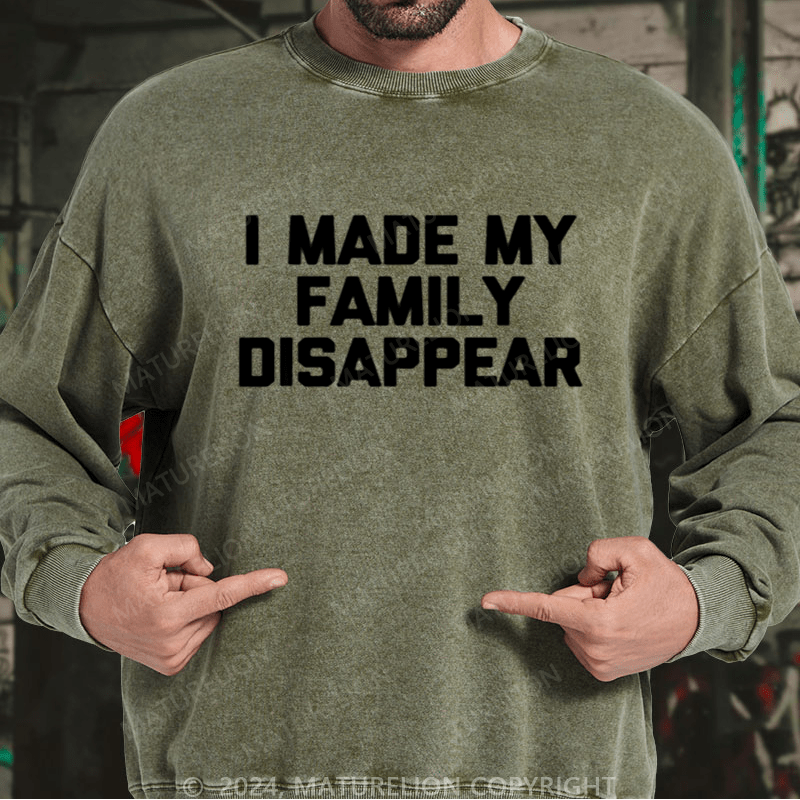 Maturelion Christmas Sweatshirt I Made My Family Disappear DTG Printing Washed sweatshirt