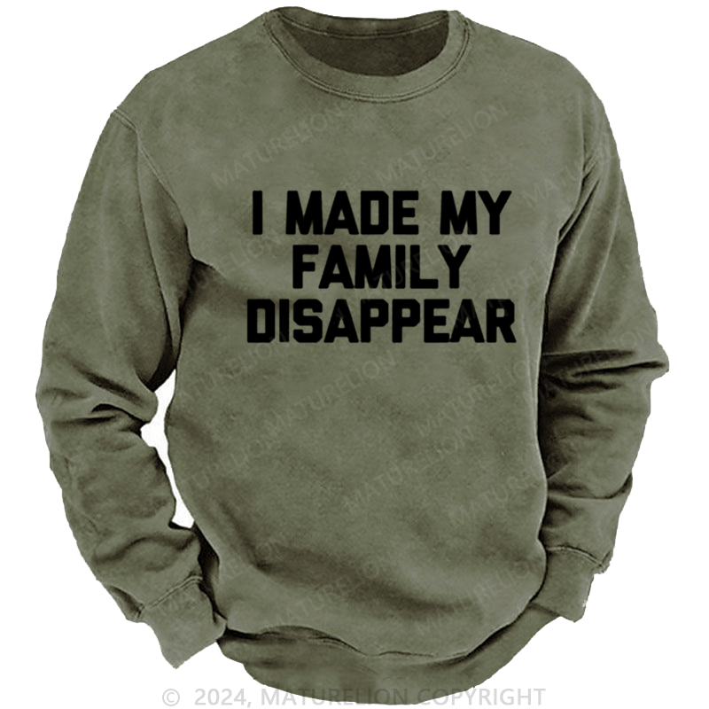 Maturelion Christmas Sweatshirt I Made My Family Disappear DTG Printing Washed sweatshirt