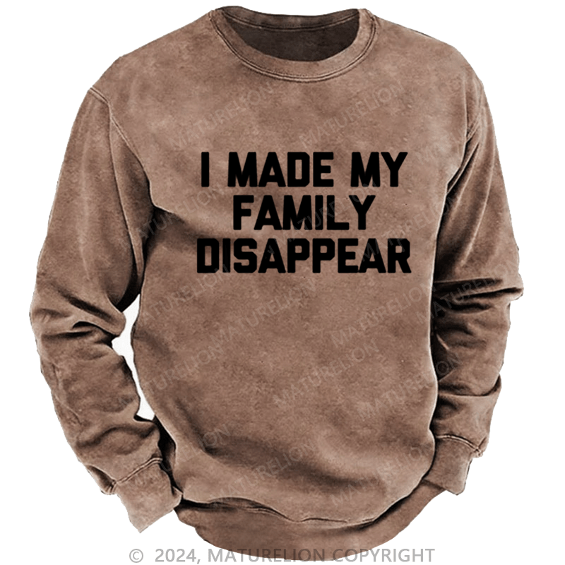 Maturelion Christmas Sweatshirt I Made My Family Disappear DTG Printing Washed sweatshirt