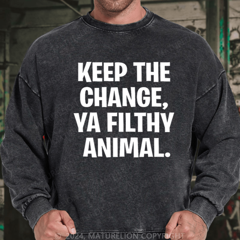 Maturelion Christmas Sweatshirt Keep the Change, Ya Filthy Animal DTG Printing Washed sweatshirt