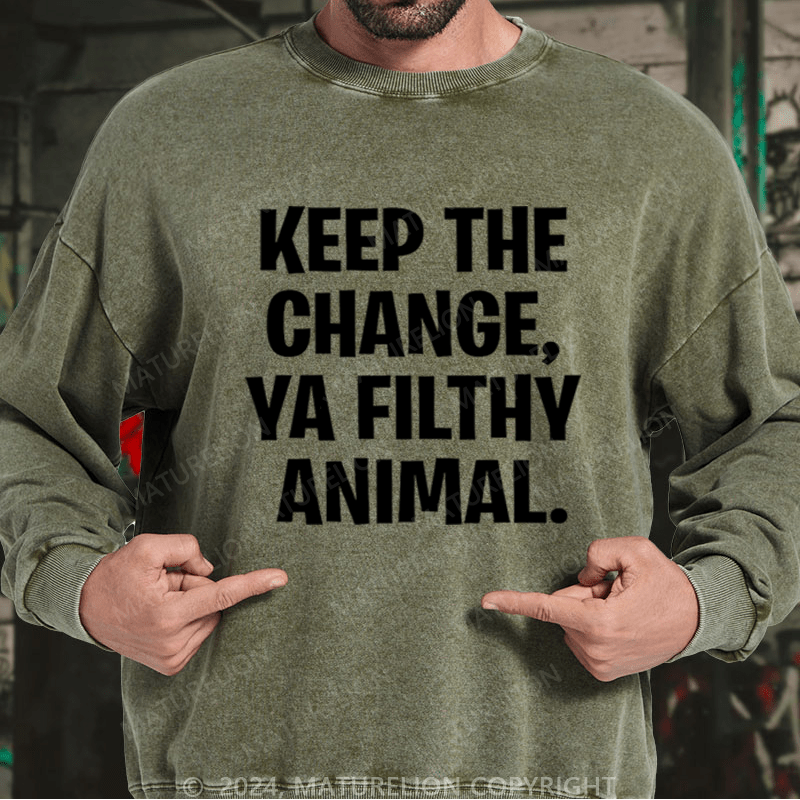 Maturelion Christmas Sweatshirt Keep the Change, Ya Filthy Animal DTG Printing Washed sweatshirt