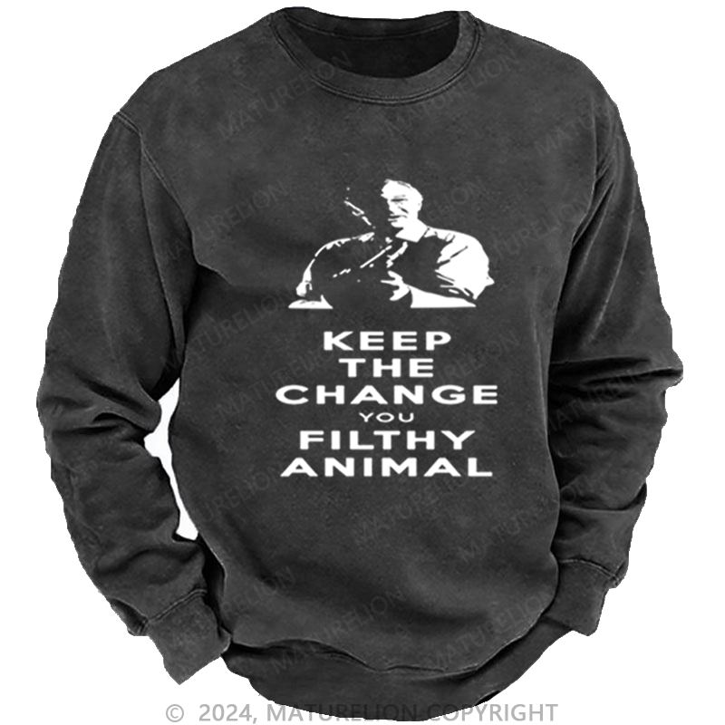 Maturelion Christmas Sweatshirt Keep the Change, Ya Filthy Animal DTG Printing Washed sweatshirt