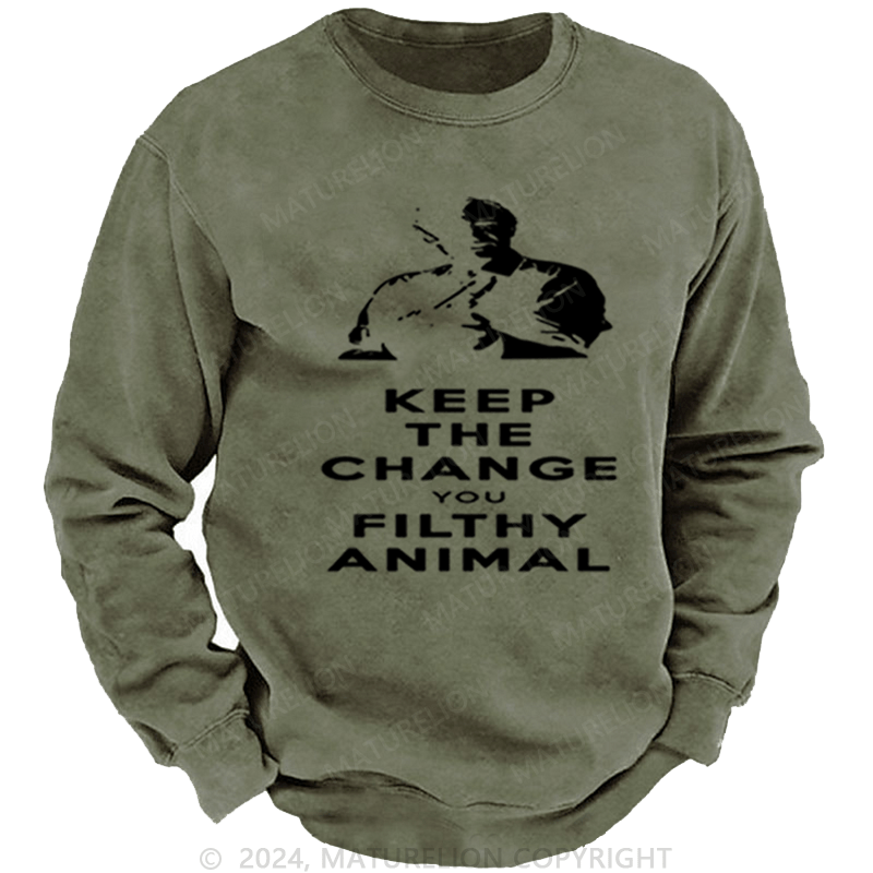 Maturelion Christmas Sweatshirt Keep the Change, Ya Filthy Animal DTG Printing Washed sweatshirt