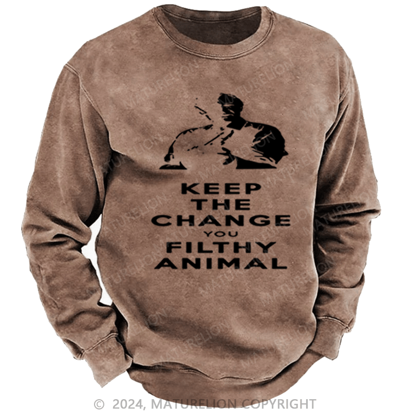 Maturelion Christmas Sweatshirt Keep the Change, Ya Filthy Animal DTG Printing Washed sweatshirt