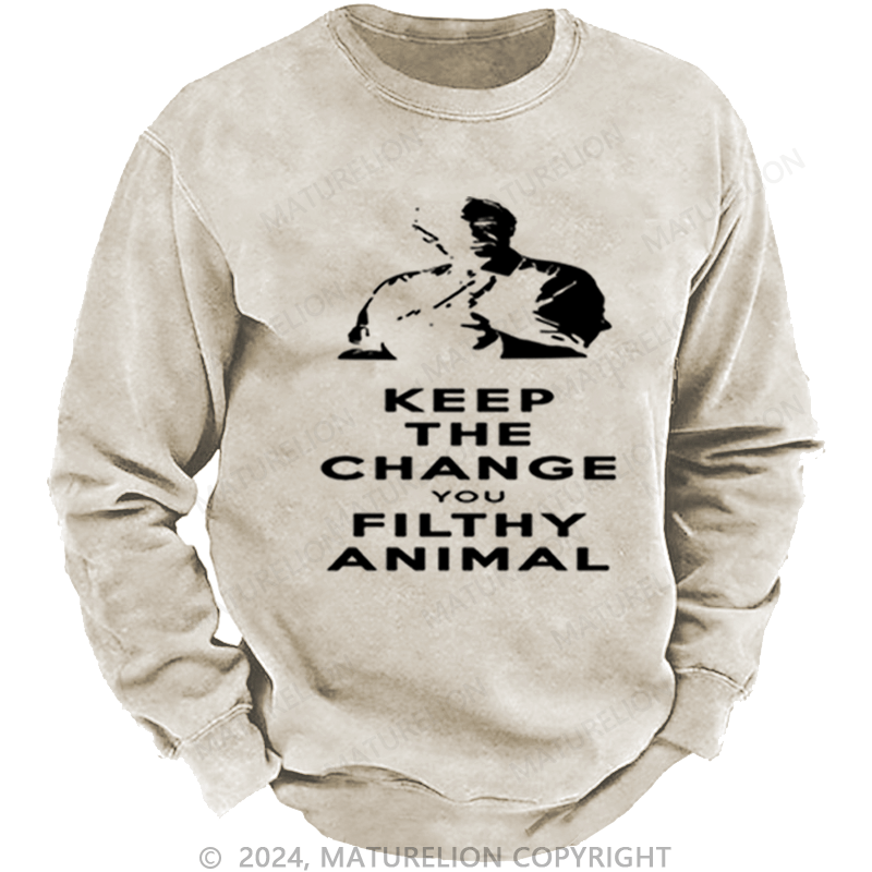 Maturelion Christmas Sweatshirt Keep the Change, Ya Filthy Animal DTG Printing Washed sweatshirt