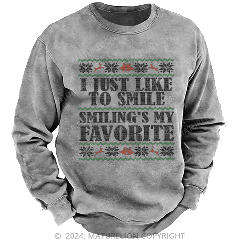 Maturelion Christmas Sweatshirt Smiling’s My Favorite DTG Printing Washed sweatshirt