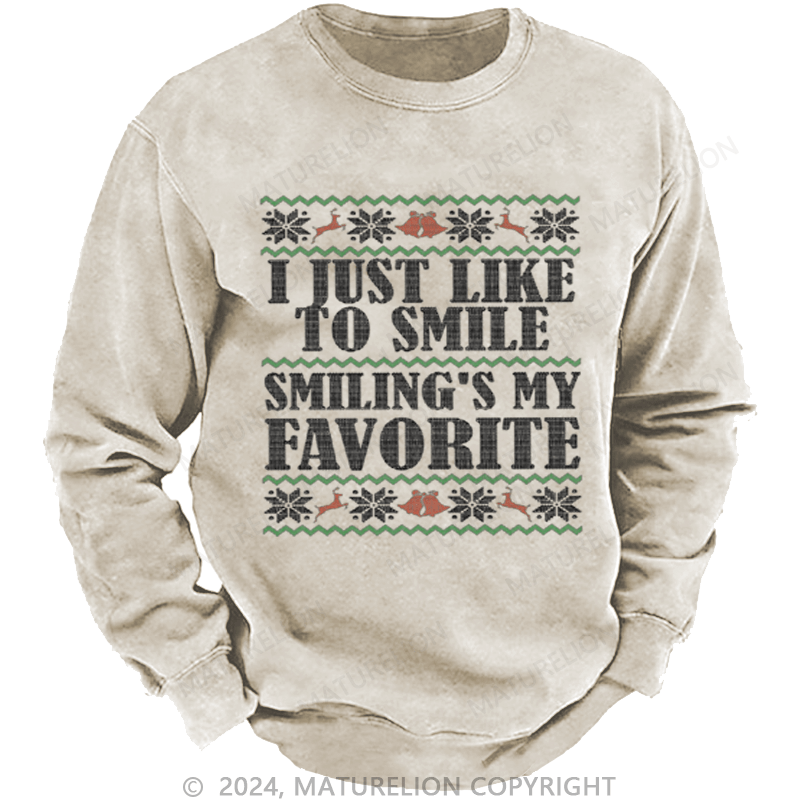 Maturelion Christmas Sweatshirt Smiling’s My Favorite DTG Printing Washed sweatshirt