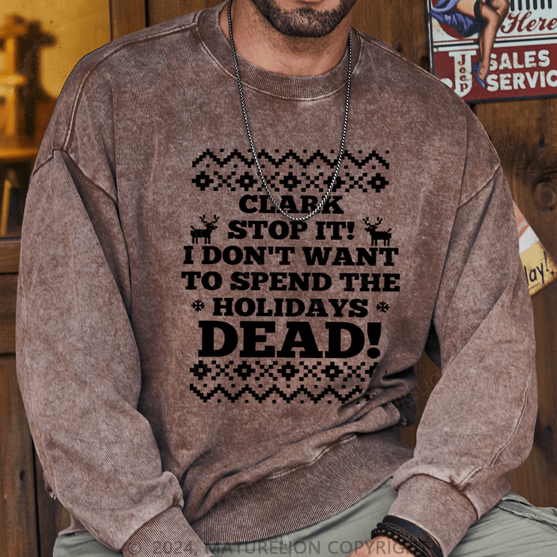 Maturelion Christmas Sweatshirt Clark, Stop It! DTG Printing Washed sweatshirt