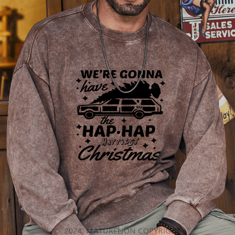 Maturelion Christmas Sweatshirt Hap, Hap, Happiest Christmas DTG Printing Washed sweatshirt