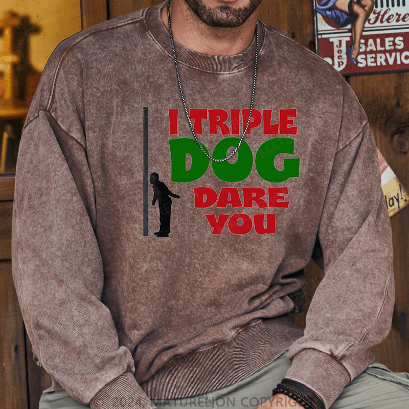 Maturelion Christmas Sweatshirt I Triple Dog Dare You DTG Printing Washed sweatshirt