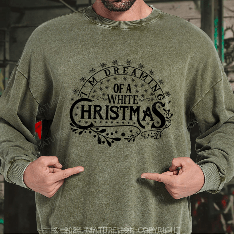 Maturelion Christmas Sweatshirt I’m Dreaming of a White Christmas DTG Printing Washed sweatshirt