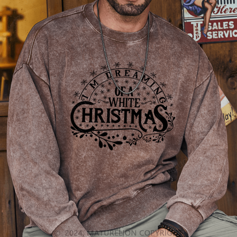 Maturelion Christmas Sweatshirt I’m Dreaming of a White Christmas DTG Printing Washed sweatshirt