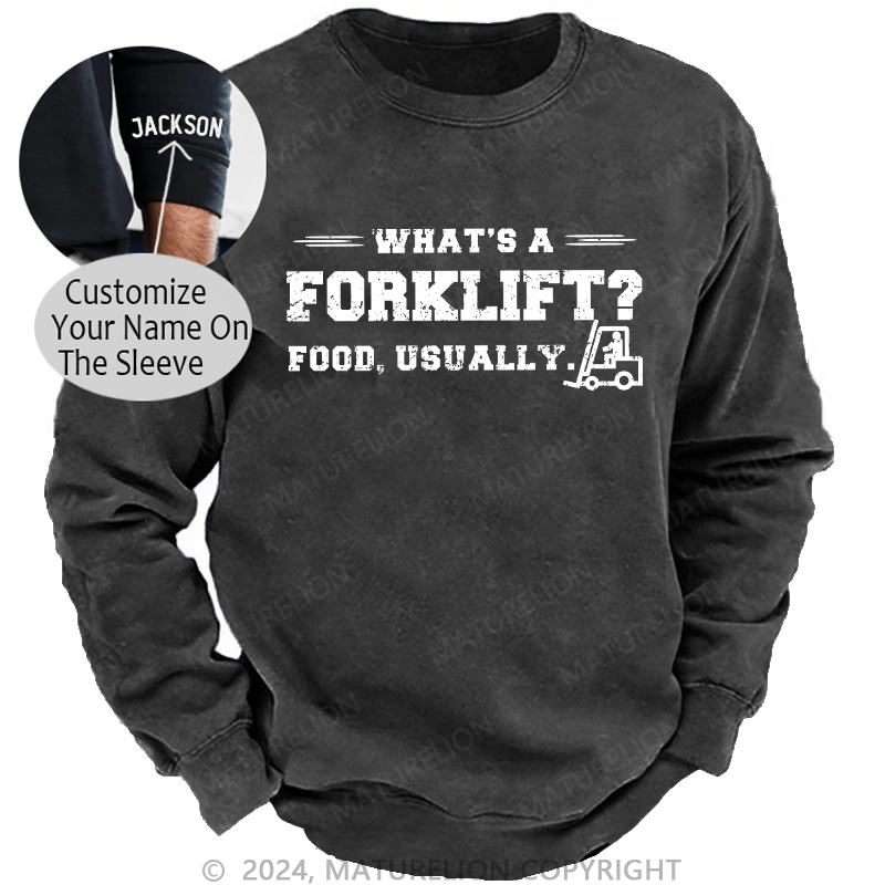 Maturelion Men's Sweatshirt What's A Forklift Custom Sweatshirt