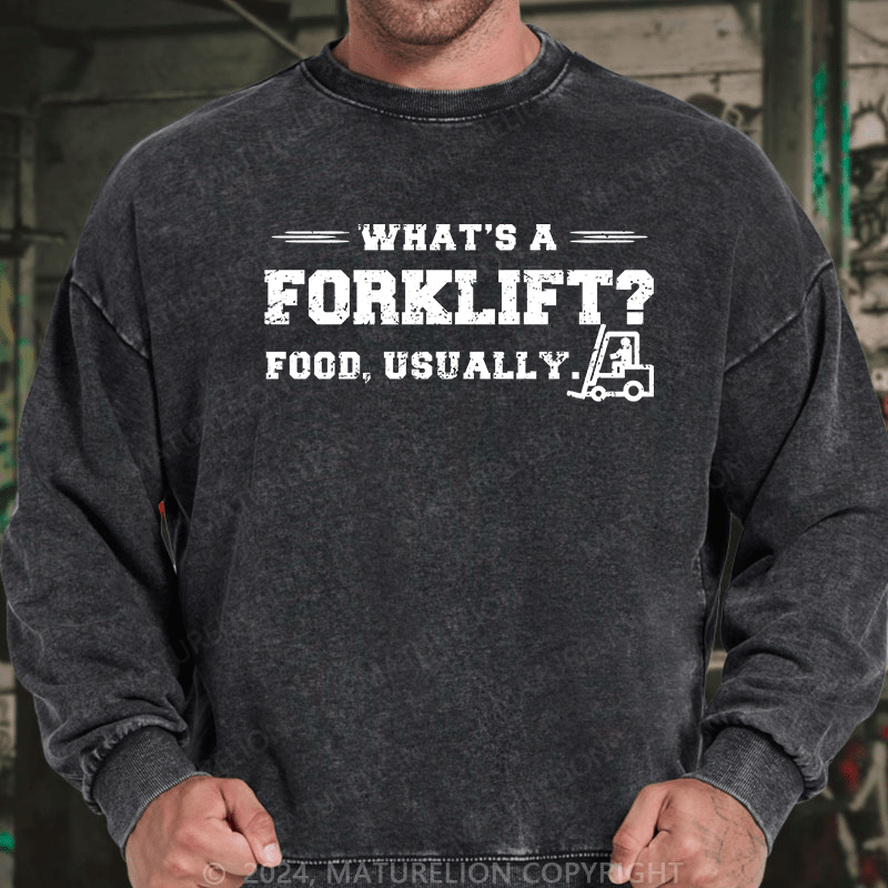 Maturelion Men's Sweatshirt What's A Forklift Custom Sweatshirt