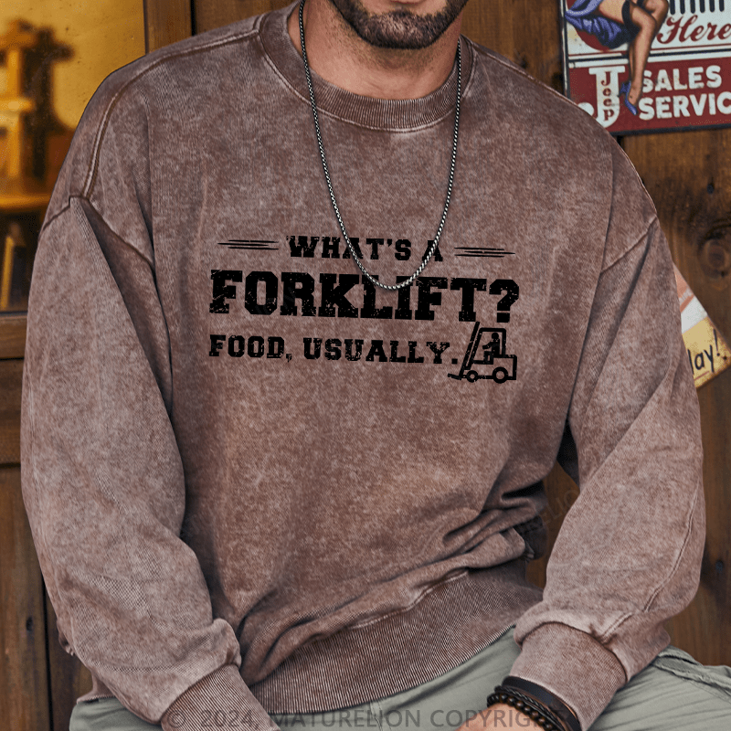 Maturelion Men's Sweatshirt What's A Forklift Custom Sweatshirt