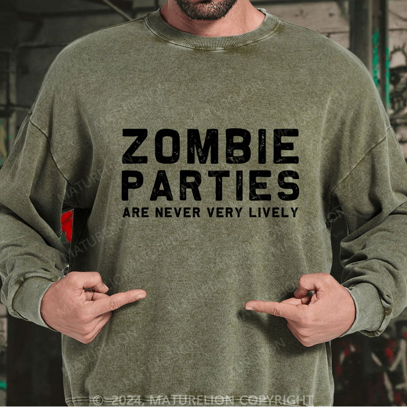 Maturelion Men's Sweatshirt Zombie Parties Are Never Very Lively Custom Sweatshirt