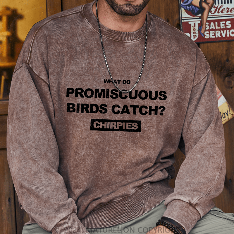 Maturelion Men's Sweatshirt What Do Promiscuous Birds Catch Custom Sweatshirt