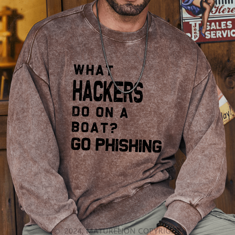 Maturelion Men's Sweatshirt What Hackers Do On A Boat Go Phishing Custom Sweatshirt