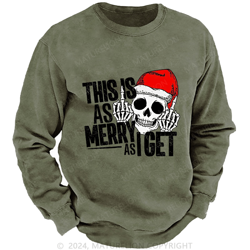 Maturelion Men's Sweatshirt This Is As Merry As Iget Skeleton Christmas Custom Sweatshirt