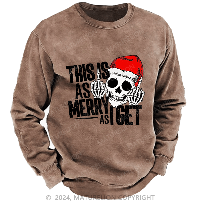 Maturelion Men's Sweatshirt This Is As Merry As Iget Skeleton Christmas Custom Sweatshirt