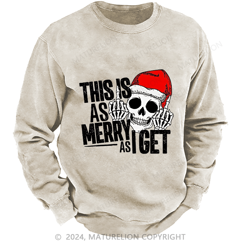 Maturelion Men's Sweatshirt This Is As Merry As Iget Skeleton Christmas Custom Sweatshirt