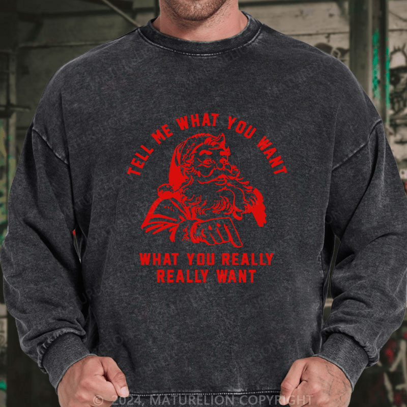 Maturelion Men's Sweatshirt Tell Me What You Want Custom Sweatshirt