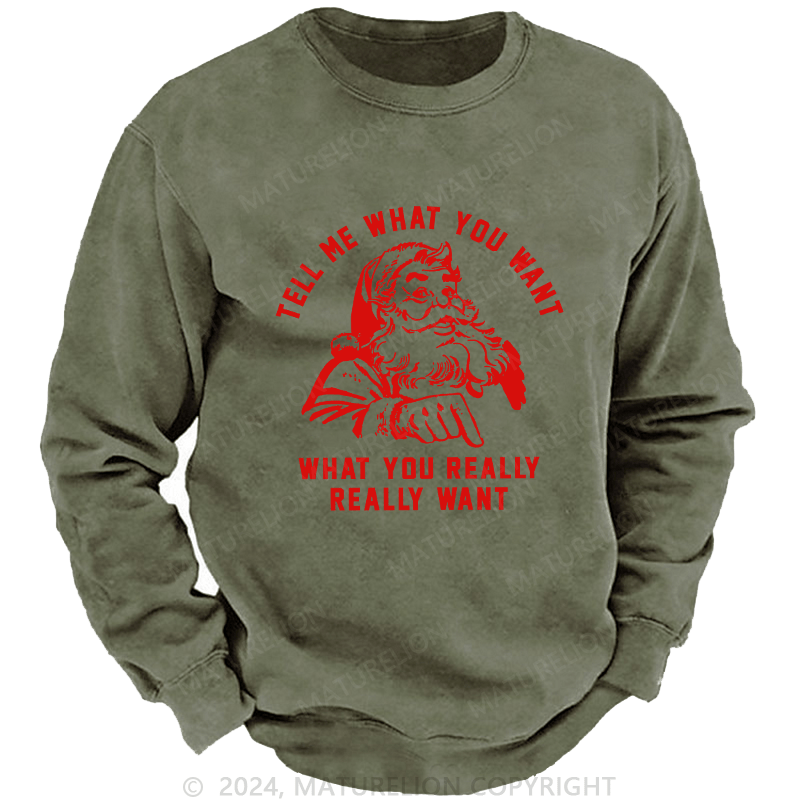 Maturelion Men's Sweatshirt Tell Me What You Want Custom Sweatshirt