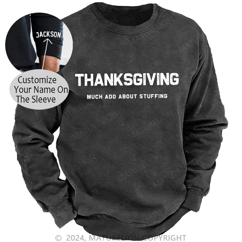 Maturelion Men's Sweatshirt Thanksgiving Much Ado About Stuffing Custom Sweatshirt