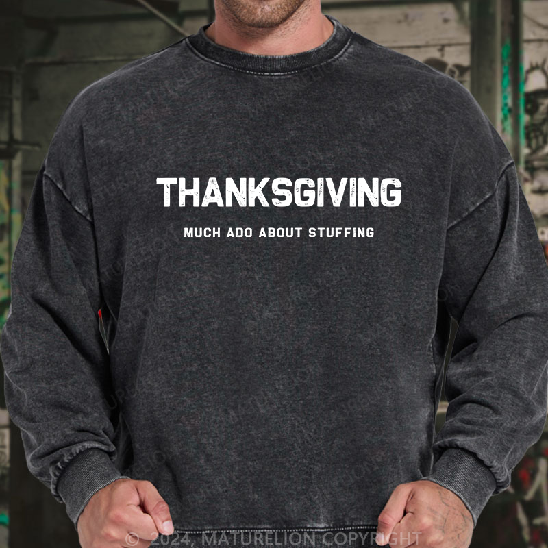 Maturelion Men's Sweatshirt Thanksgiving Much Ado About Stuffing Custom Sweatshirt