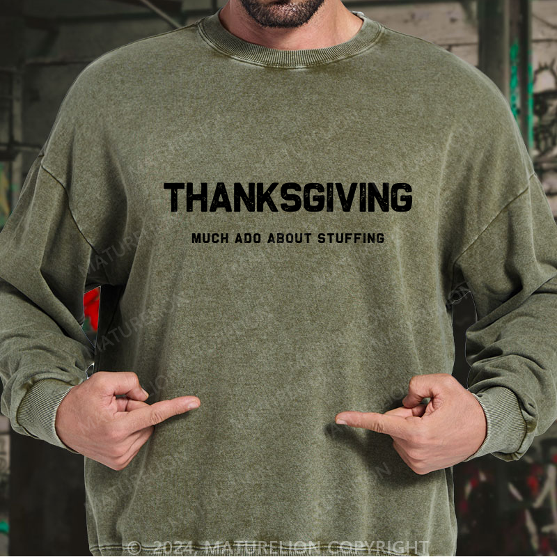 Maturelion Men's Sweatshirt Thanksgiving Much Ado About Stuffing Custom Sweatshirt